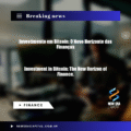 Investimento em Bitcoin: O Novo Horizonte das Finanças